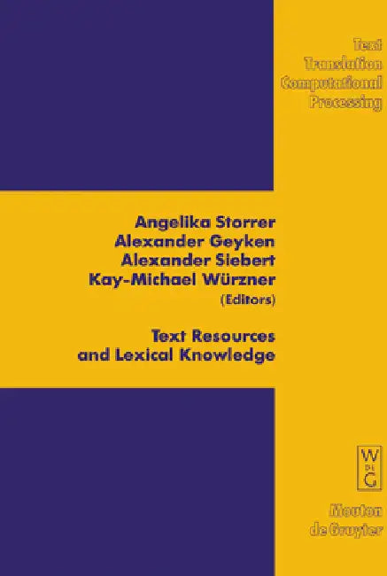 Text Resources and Lexical Knowledge: Selected Papers from the 9th Conference on Natural Language Processing Konvens 2008 by Angelika Storrer, Alexander Geyken, Alexander Siebert