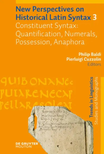 Constituent Syntax: Quantification, Numerals, Possession, Anaphora by Philip Baldi, Pierluigi Cuzzolin