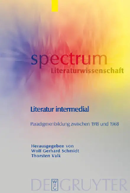 Literatur intermedial by Wolf Gerhard Schmidt, Thorsten Valk