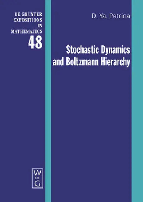 Stochastic Dynamics and Boltzmann Hierarchy by Dmitri Ya Petrina