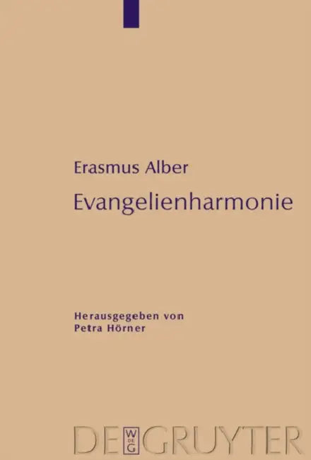 Evangelienharmonie by Erasmus Alber, Petra Hörner
