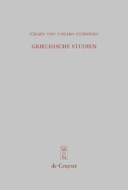 Griechische Studien by Jürgen Von Ungern-Sternberg