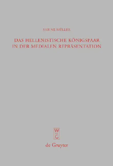 Das hellenistische Königspaar in der medialen Repräsentation by Sabine Müller
