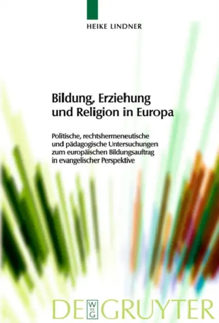 Bildung, Erziehung und Religion in Europa by Heike Lindner