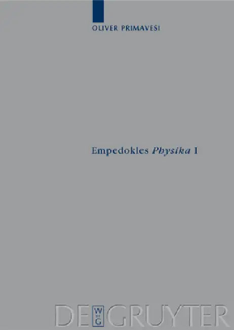 Empedokles "Physika" I by Oliver Primavesi