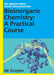 Bioinorganic Chemistry: A Practical Course by Nils Metzler-Nolte