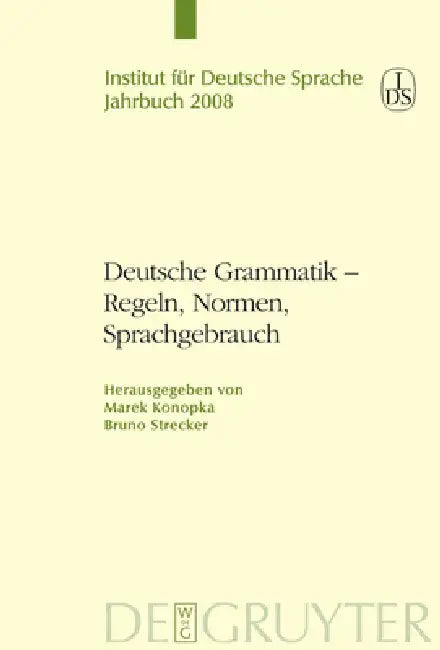 Deutsche Grammatik - Regeln, Normen, Sprachgebrauch by Marek Konopka, Bruno Strecker