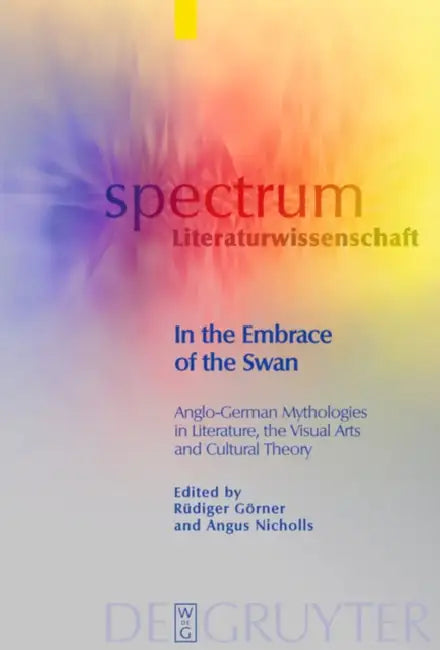In the Embrace of the Swan by Rüdiger Görner, Angus Nicholls