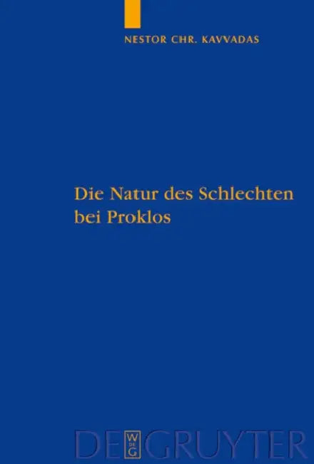 Die Natur des Schlechten bei Proklos by Nestor Kavvadas