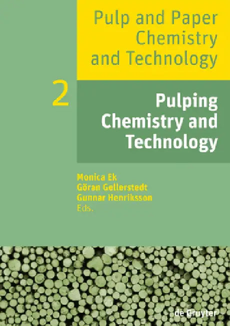 Pulping Chemistry and Technology by Monica Ek, Göran Gellerstedt, Gunnar Henriksson