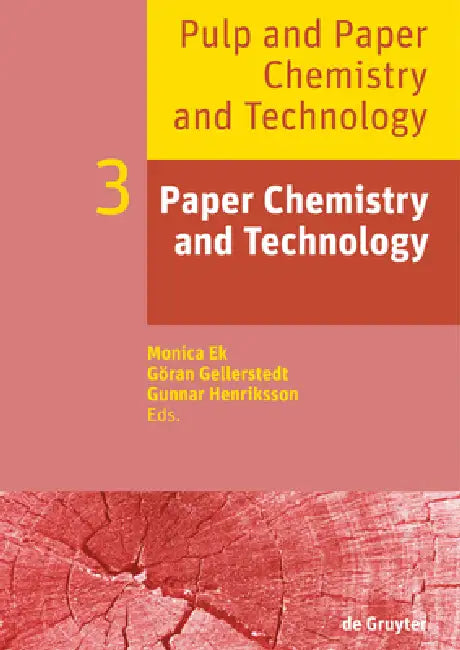 Paper Chemistry and Technology by Monica Ek, Göran Gellerstedt, Gunnar Henriksson