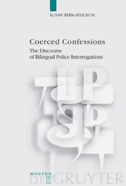 Coerced Confessions by Susan Berk-Seligson