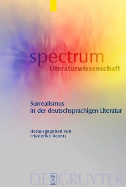 Surrealismus in der deutschsprachigen Literatur by Friederike Reents, Anika Meier