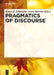 Pragmatics of Discourse by Klaus P. Schneider, Anne Barron