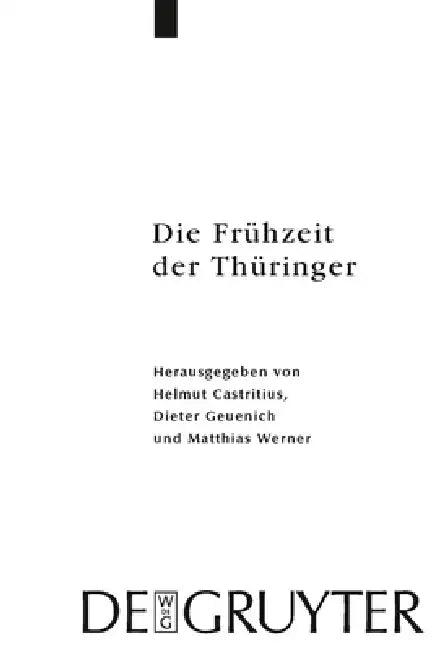 Die Frühzeit der Thüringer by Helmut Castritius, Dieter Geuenich, Matthias Werner