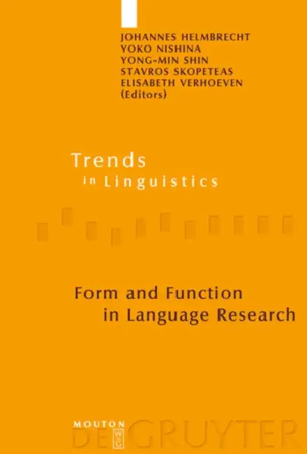 Form and Function in Language Research: Papers in Honour of Christian Lehmann by Johannes Helmbrecht, Yoko Nishina, Yong-Min Shin