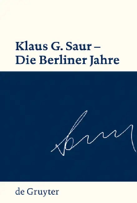 Klaus G. Saur - Die Berliner Jahre by Sven Fund
