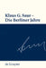 Klaus G. Saur - Die Berliner Jahre by Sven Fund
