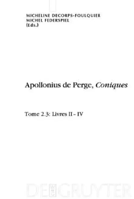 Apollonius de Perge, Coniques, Tome 2.3, Livres II-IV. Édition et traduction du texte grec by Micheline Decorps-Foulquier, Michel Federspiel