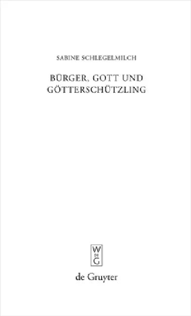 Bürger, Gott und Götterschützling by Sabine Schlegelmilch