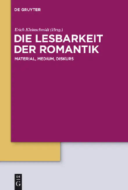 Die Lesbarkeit der Romantik by Erich Kleinschmidt