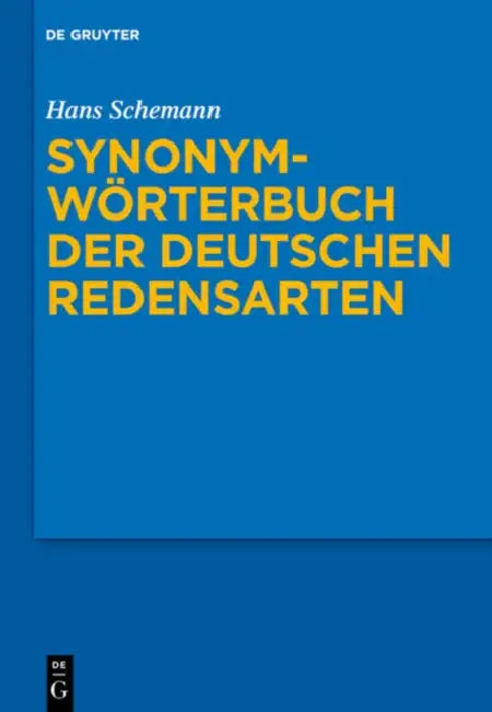 Synonymwörterbuch Der Deutschen Redensarten/ Dictionary of Synonyms for German Expressions by Hans/ Birkenhauer, Renate (CON) Schemann