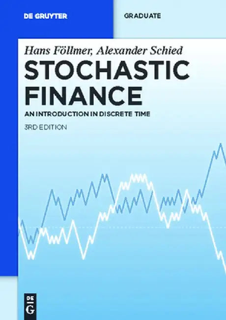 Stochastic Finance: An Introduction in Discrete Time by Hans Follmer
