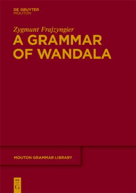 A Grammar of Wandala by Zygmunt Frajzyngier