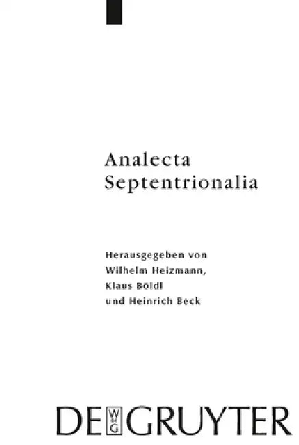 Analecta Septentrionalia: Beiträge Zur Nordgermanischen Kultur- Und Literaturgeschichte by Wilhelm Heizmann, Klaus Böldl, Heinrich Beck