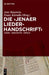 Die 'Jenaer Liederhandschrift': Codex - Geschichte - Umfeld by Jens Haustein, Franz Körndle, Wolfgang Beck