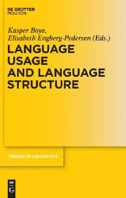 Language Usage and Language Structure by Kasper Boye, Elisabeth Engberg-Pedersen