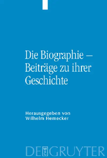 Die Biographie - Beiträge Zu Ihrer Geschichte by Wilhelm Hemecker, Wolfgang Kreutzer