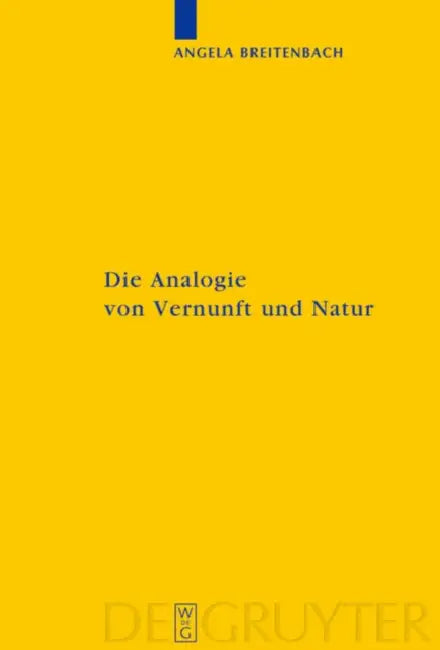 Die Analogie von Vernunft und Natur by Angela Breitenbach