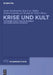 Krise und Kult by Detlev Kreikenbom, Karl-Uwe Mahler, Patrick Schollmeyer