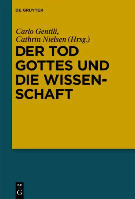 Der Tod Gottes Und Die Wissenschaft: Zur Wissenschaftskritik Nietzsches by Carlo Gentili, Cathrin Nielsen