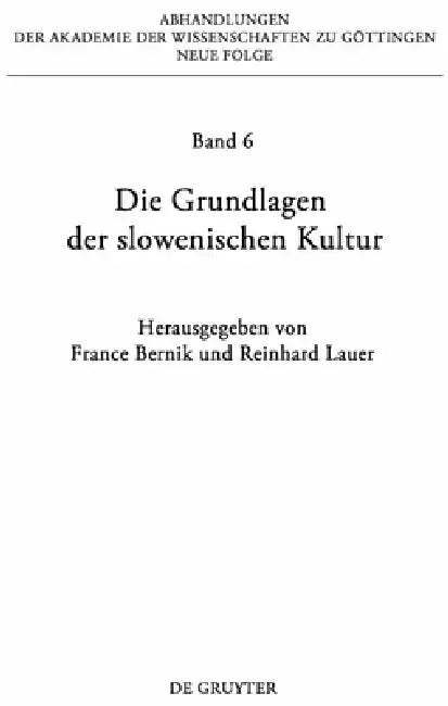 Die Grundlagen der slowenischen Kultur by France Bernik, Reinhard Lauer