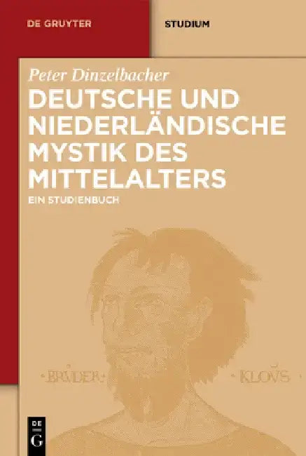 Deutsche Und Niederländische Mystik Des Mittelalters: Ein Studienbuch by Peter Dinzelbacher