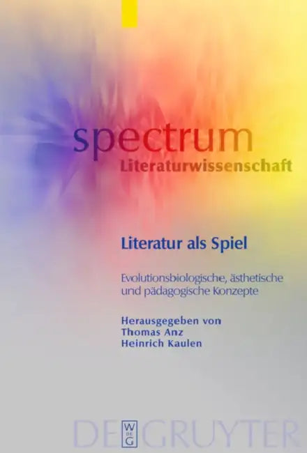 Literatur als Spiel by Thomas Anz, Heinrich Kaulen
