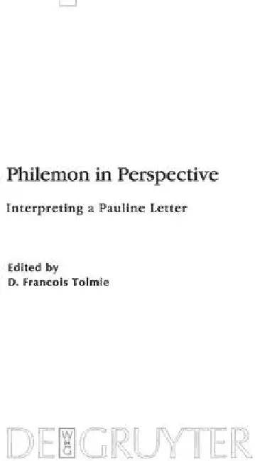 Philemon in Perspective: Interpreting a Pauline Letter by D. Francois Tolmie