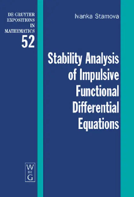 Stability Analysis of Impulsive Functional Differential Equations by Ivanka Stamova
