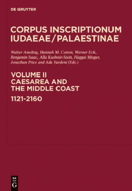 Caesarea and the Middle Coast: 1121-2160 by Walter Ameling, Hannah M. Cotton, Werner Eck