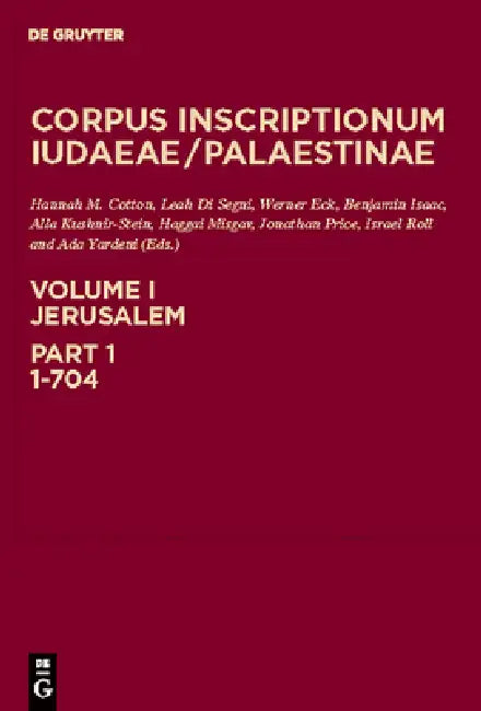 Jerusalem: 1-704 by Hannah M. Cotton, Leah Di Segni, Werner Eck