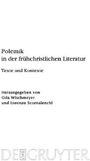 Polemik in der frühchristlichen Literatur by Oda Wischmeyer, Lorenzo Scornaienchi