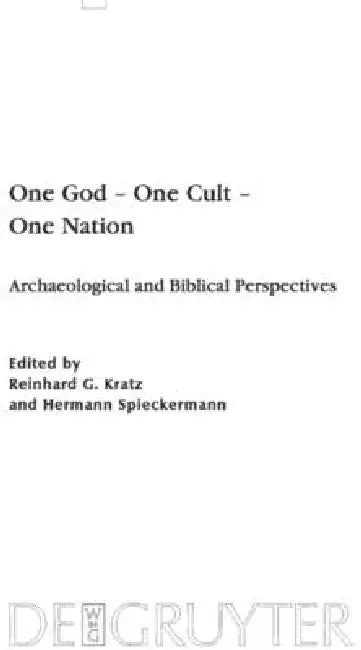 One God - One Cult - One Nation by Reinhard G. Kratz, Hermann Spieckermann, Björn Corzilius