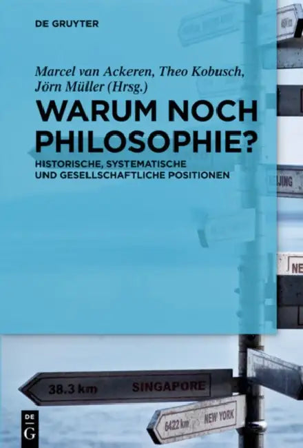 Warum noch Philosophie? by Marcel Ackeren, Theo Kobusch, Jörn Müller