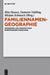 Familiennamengeographie: Ergebnisse Und Perspektiven Europäischer Forschung by Rita Heuser, Damaris Nübling, Mirjam Schmuck