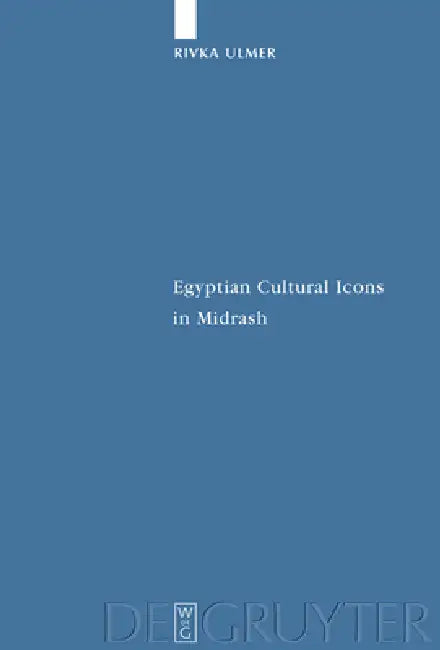 Egyptian Cultural Icons in Midrash by Rivka Ulmer