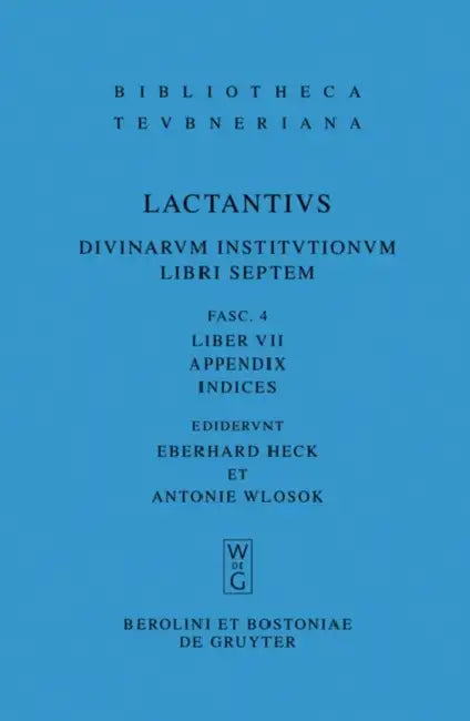 Liber VII by Lucius Caelius Firmianus Lactantius, Eberhard Heck, Antonie Wlosok