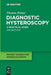 Diagnostic Hysteroscopy: A Practical Guide by Thomas Romer