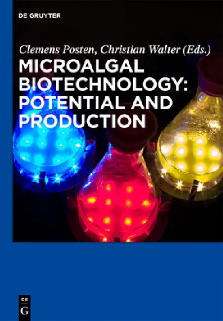Microalgal Biotechnology: Potential and Production by Clemens Posten, Christian Walter